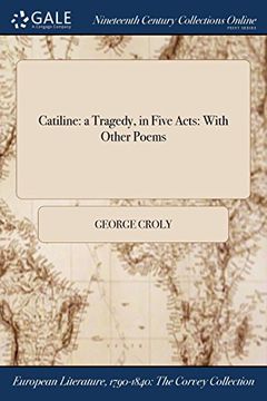 portada Catiline: a Tragedy, in Five Acts: With Other Poems