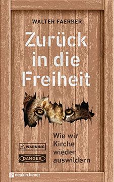 portada Zurück in die Freiheit: Wie wir Kirche Wieder Auswildern (in German)