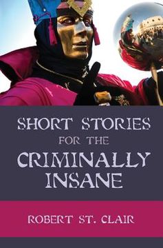 portada Short Stories For the Criminally Insane (en Inglés)