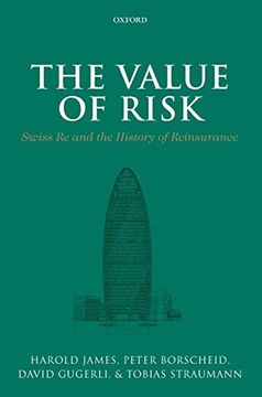 portada The Value of Risk: Swiss re and the History of Reinsurance (in English)