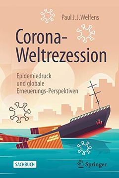portada Corona-Weltrezession: Epidemiedruck und Globale Erneuerungs-Perspektiven (en Alemán)