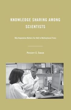 portada Knowledge Sharing Among Scientists: Why Reputation Matters for R&D in Multinational Firms (en Inglés)