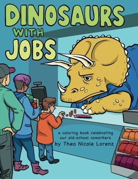 portada Dinosaurs with Jobs: A Coloring Book Celebrating Our Old-School Coworkers