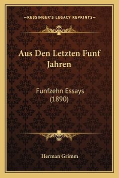 portada Aus Den Letzten Funf Jahren: Funfzehn Essays (1890) (en Alemán)