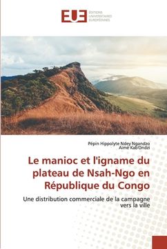 portada Le manioc et l'igname du plateau de Nsah-Ngo en République du Congo