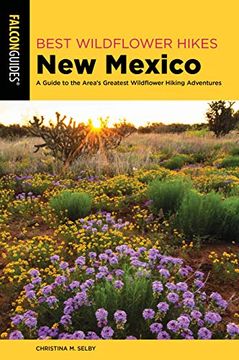 Best Wildflower Hikes new Mexico: A Guide to the Area's Greatest Wildflower Hiking Adventures (Wildflower Series)
