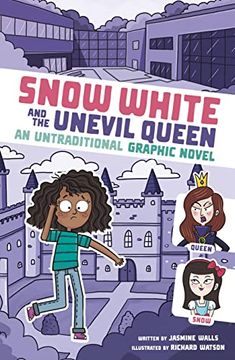 portada Snow White and the Unevil Queen: An Untraditional Graphic Novel (i Fell Into a Fairy Tale) (en Inglés)