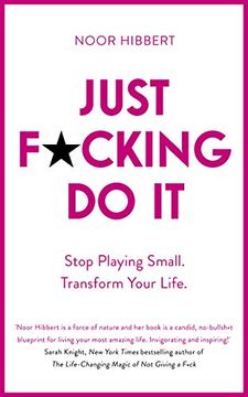 portada Just F*Cking do it: Stop Playing Small. Transform Your Life. (en Inglés)