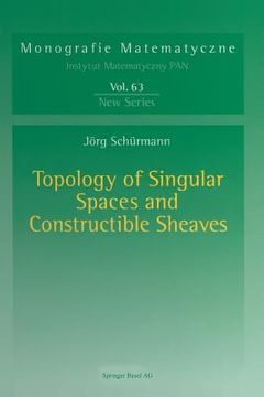 portada Topology of Singular Spaces and Constructible Sheaves (en Inglés)