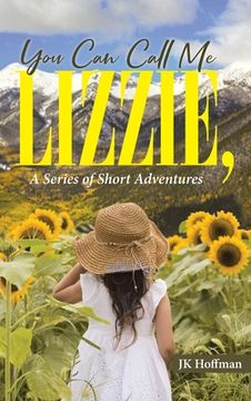 portada You Can Call Me Lizzie: A Series of Short Adventures (in English)