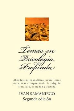 portada Temas en psicología Profunda: Abordaje psicoanalítico sobre temas vinculados al espectáculo, la religión, literatura, sociedad y cultura.