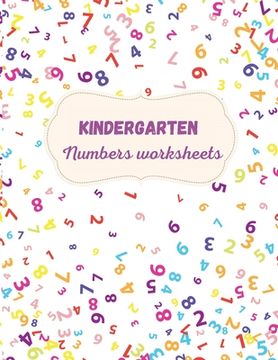 portada Kindergarten Numbers Worksheets: Activity For Kindergarten Kids Fun and Easy way to learn Numbers and Exercises Trace and Write Numbers (en Inglés)