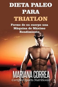 portada DIETA PALEO Para TRIATLON: Forme de su cuerpo Una Maquina de Maximo Rendimiento (Spanish Edition)