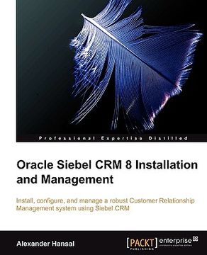 portada Oracle Siebel Crm 8 Installation and Management (in English)