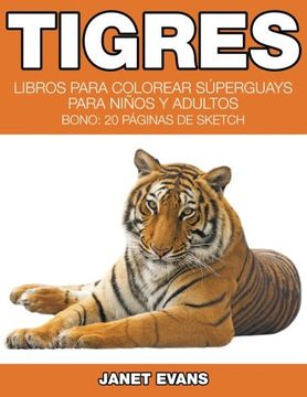 portada Tigres: Libros Para Colorear Súperguays Para Niños y Adultos (Bono: 20 Páginas de Sketch)