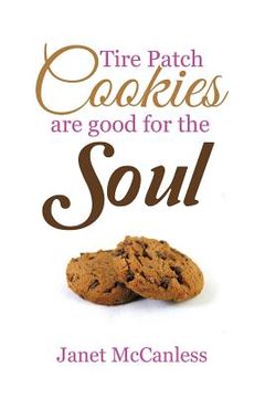 portada Tire Patch Cookies Are Good for the Soul (en Inglés)