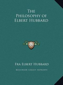 portada the philosophy of elbert hubbard (en Inglés)