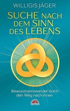 portada Suche Nach dem Sinn des Lebens: Bewusstseinswandel auf dem weg Nach Innen (in German)