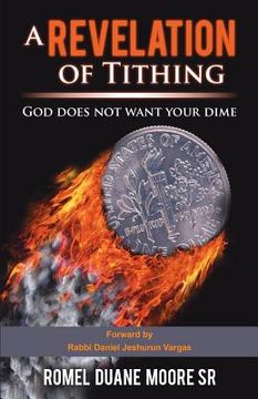 portada A Revelation of Tithing: God does not want your dime (en Inglés)