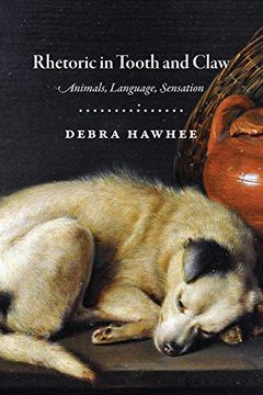 portada Rhetoric in Tooth and Claw: Animals, Language, Sensation (in English)