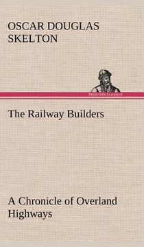 portada the railway builders a chronicle of overland highways