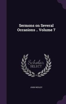 portada Sermons on Several Occasions .. Volume 7 (in English)