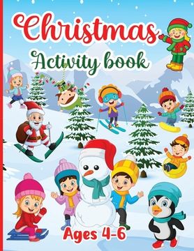 portada Christmas Activity Book for kids Ages 4-6: Workbook for Children Boys & Girls with 150 Activities: Coloring, Dot to Dot, Tracing, Mazes Games, Logic P (en Inglés)