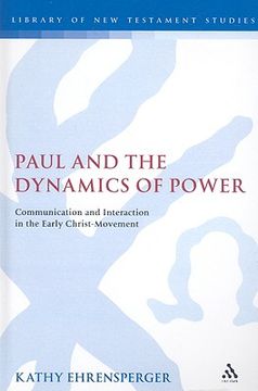 portada paul and the dynamics of power: communication and interaction in the early christ-movement