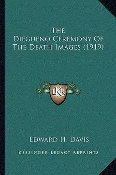portada the diegueno ceremony of the death images (1919) the diegueno ceremony of the death images (1919)