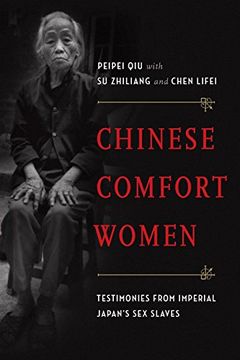 portada Chinese Comfort Women: Testimonies From Imperial Japan's sex Slaves (Oxford Oral History Series) 