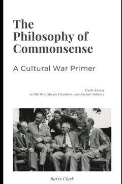 portada The Philosophy of Commonsense: A Cultural War Primer (in English)