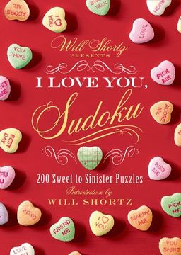 portada Will Shortz Presents i Love You, Sudoku! 200 Sweet to Sinister Puzzles (en Inglés)