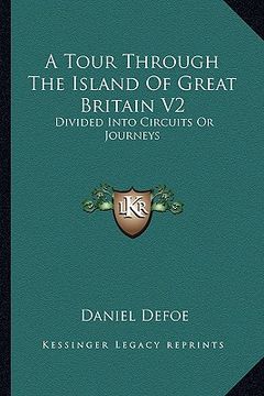 portada a tour through the island of great britain v2: divided into circuits or journeys