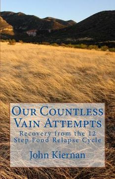 portada Our Countless Vain Attempts: Recovery from the 12 Step Food Relapse Cycle (en Inglés)