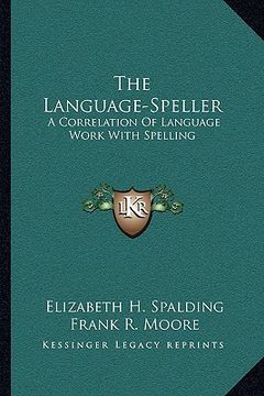 portada the language-speller: a correlation of language work with spelling (in English)