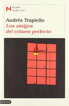 portada Los Amigos del Crimen Perfecto: Premio Nadal 2003 / the Perfect Crime (Coleccion Ancora y Delfin) (Spanish Edition)