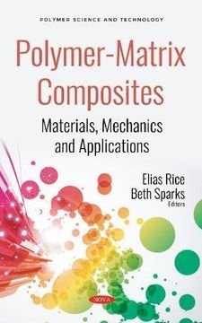 portada Polymer-Matrix Composites: Materials, Mechanics and Applications (Polymer Science and Technology) (en Inglés)