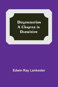 portada Degeneration: A Chapter In Darwinism (en Inglés)