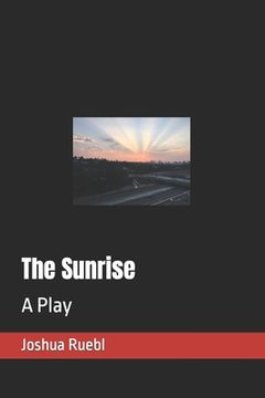 portada The Sunrise: A Play (en Inglés)