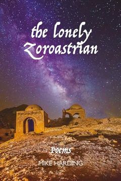 portada The Lonely Zoroastrian â " 'he Exactly Catches the Coiled-Up Forces of Natural Energy. ' Times Literary Supplement on 'daddy Edgarâ  s Pools'