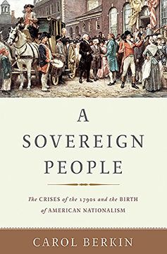 portada A Sovereign People: The Crises of the 1790S and the Birth of American Nationalism (in English)