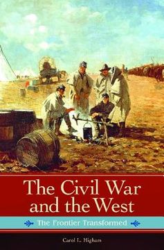 portada the civil war and the west: the frontier transformed (in English)