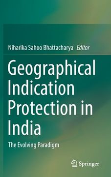 portada Geographical Indication Protection in India: The Evolving Paradigm (en Inglés)