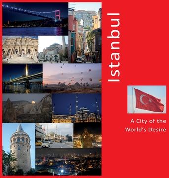 portada Istanbul: A City of The World's Desire: A Photo Travel Experience (en Inglés)