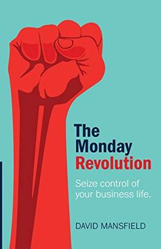 portada The Monday Revolution: Seize Control of Your Business Life (en Inglés)