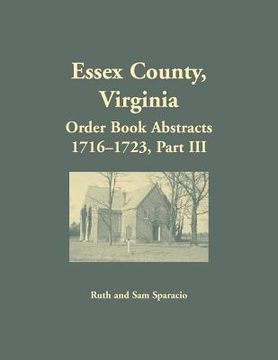 portada Essex County, Virginia Order Book Abstracts 1716-1723, Part III (en Inglés)