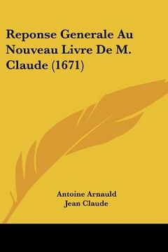 portada Reponse Generale Au Nouveau Livre De M. Claude (1671) (en Francés)