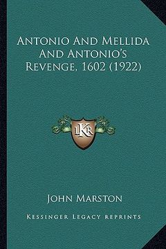 portada antonio and mellida and antonio's revenge, 1602 (1922) (in English)