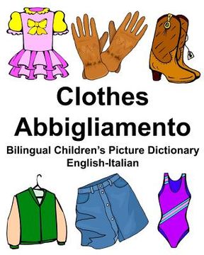 portada English-Italian Clothes/Abbigliamento Bilingual Children's Picture Dictionary (en Inglés)