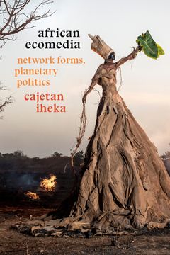 portada African Ecomedia: Network Forms, Planetary Politics (en Inglés)